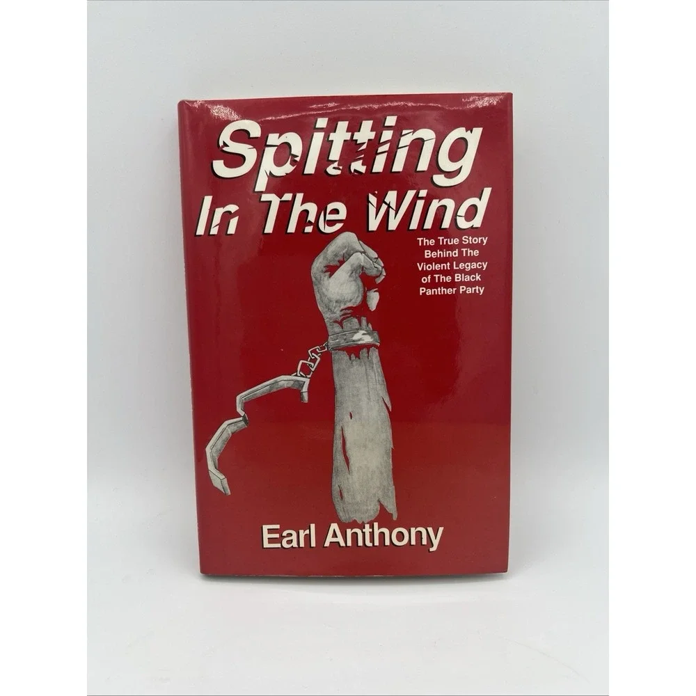 SPITTING IN THE WIND EARL ANTHONY BLACK PANTHER PARTY ISBN 0915677458.